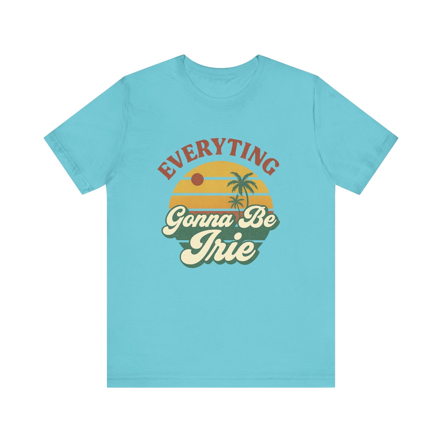 Everything Gonna Be Irie Unisex Short Sleeve Tee - Chill Vibe T-Shirt for Relaxation and Summer Celebrations