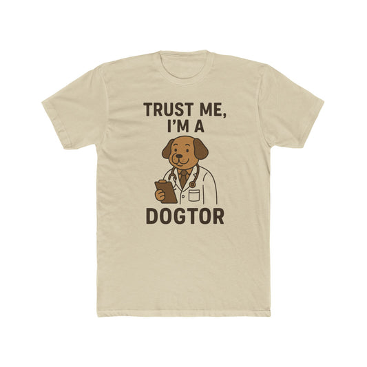 Funny Dog Doctor T-Shirt - Trust Me, I'm a Dogtor - Unisex Cotton Crew Tee