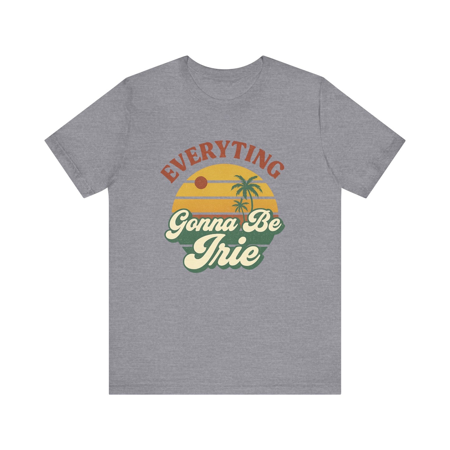 Everything Gonna Be Irie Unisex Short Sleeve Tee - Chill Vibe T-Shirt for Relaxation and Summer Celebrations