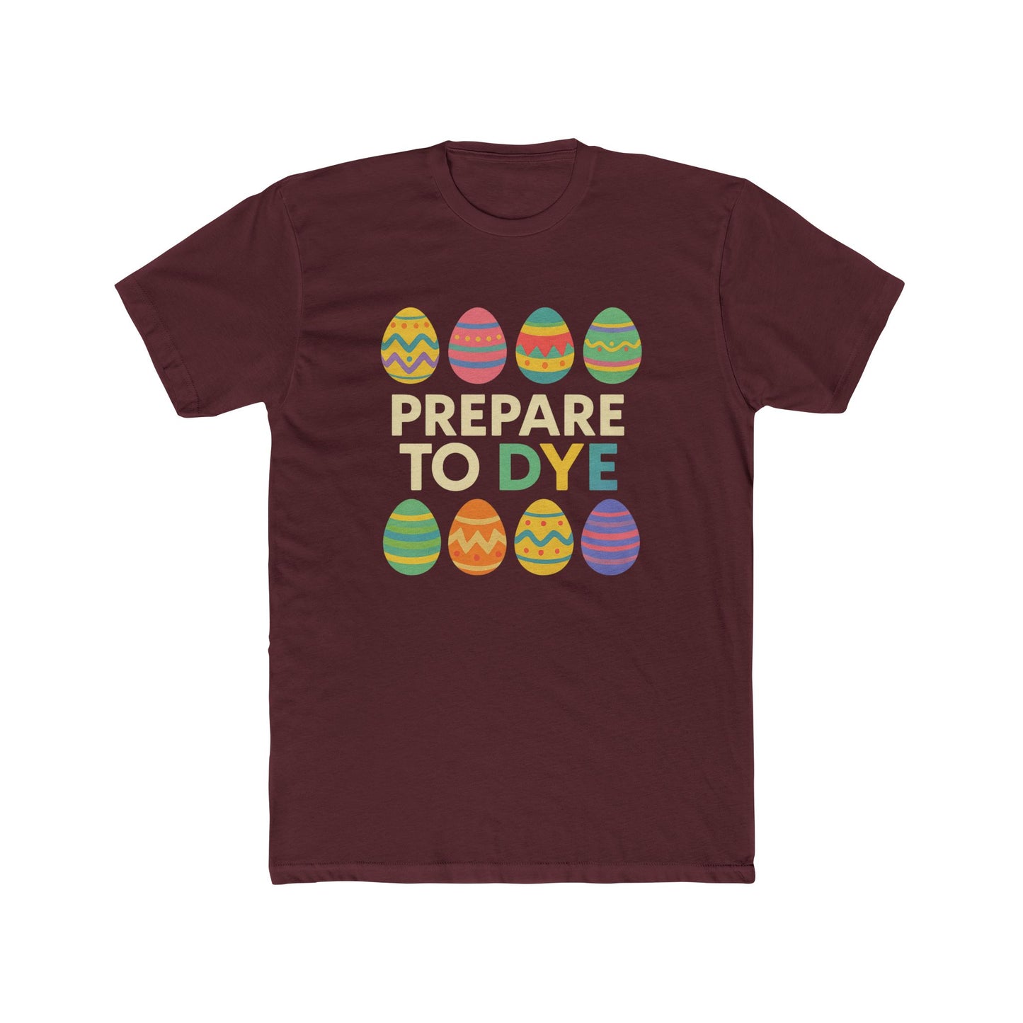 Funny Easter T-Shirt - Prepare to Dye Unisex Cotton Crew Tee