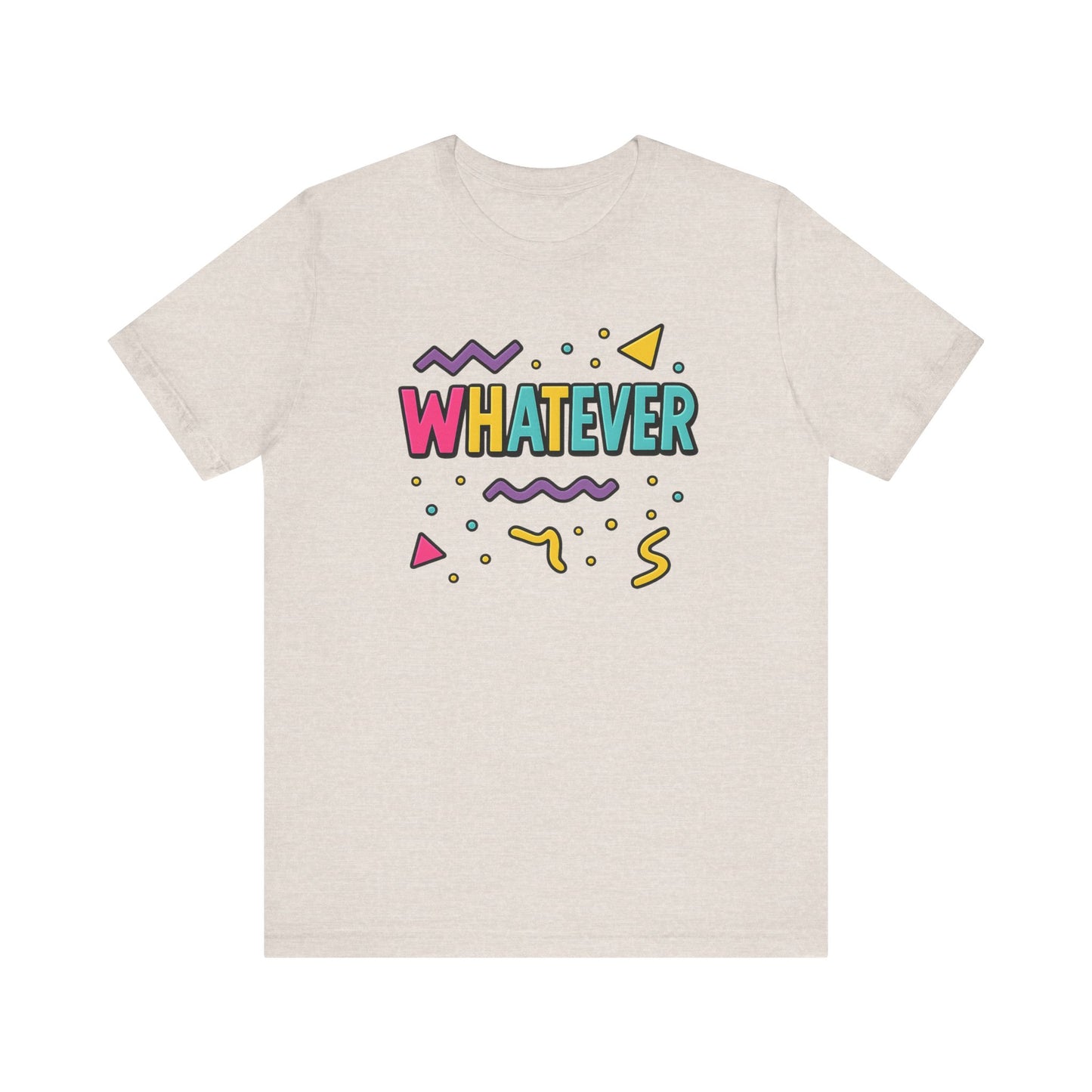 Colorful 'Whatever' Graphic Tee for Casual Vibes, Unisex T-Shirt, Gift for Friends, Trendy Casual Wear, Summer Essential