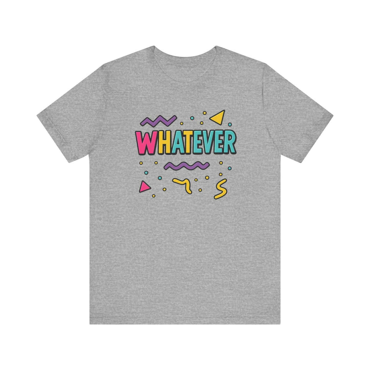 Colorful 'Whatever' Graphic Tee for Casual Vibes, Unisex T-Shirt, Gift for Friends, Trendy Casual Wear, Summer Essential