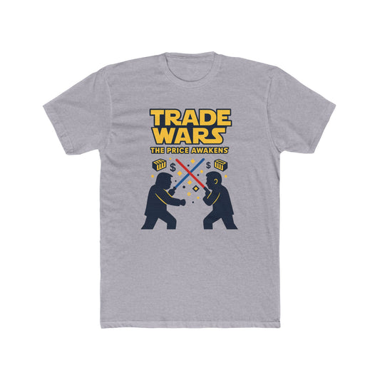Trade Wars Unisex Cotton Crew Tee - The Price Awakens Graphic T-Shirt